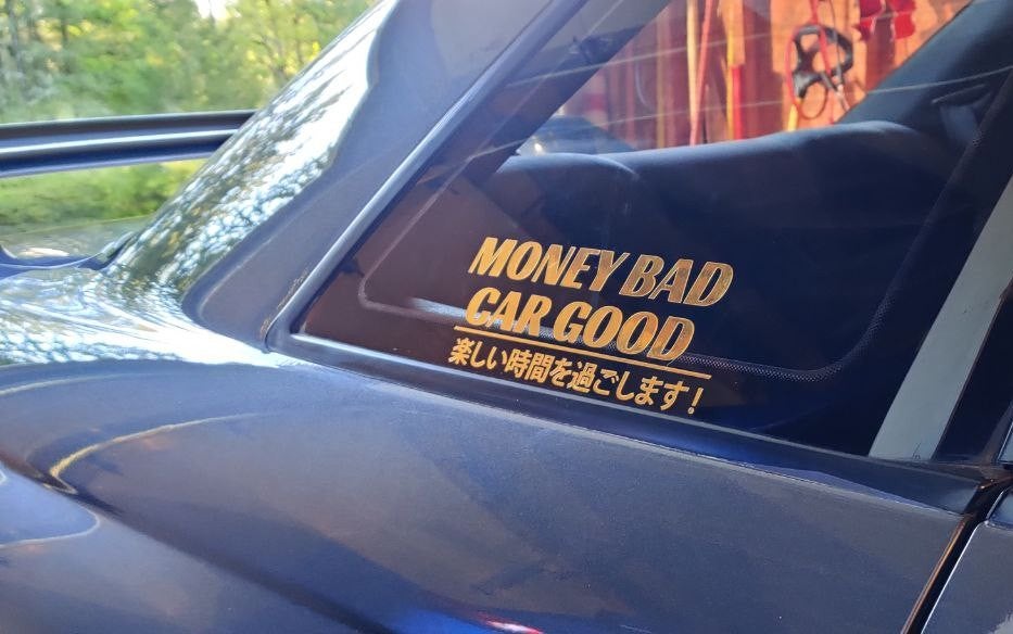 Money Bad Car Good
